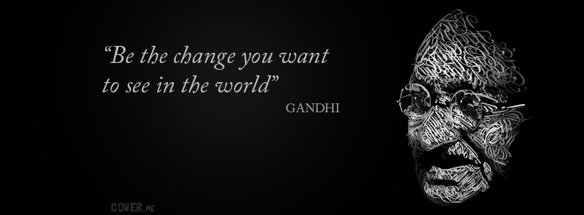 gandhi-be-the-change-you-want-to-see-in-the-world